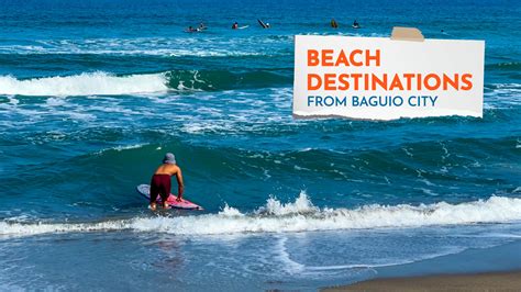 8 Beach Destinations You Can Visit From Baguio City 2023 Philippine