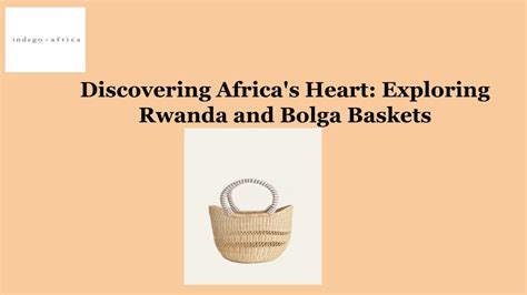 PPT Discovering Africa S Heart Exploring Rawanda And Bolga Baskets