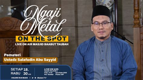 Ngaji Metal On The Spot Surat Ash Shaff AYAT 6 7 MadaniTV