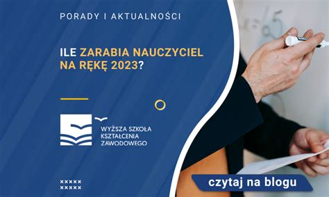 Ile zarabia nauczyciel na rękę 2023 Blog WSKZ studia online pl