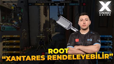 ROOT XANTARES RENDELEYEBİLİR DEDİ XANTARES RAKİBİ RENDELEDİI CS GO EN