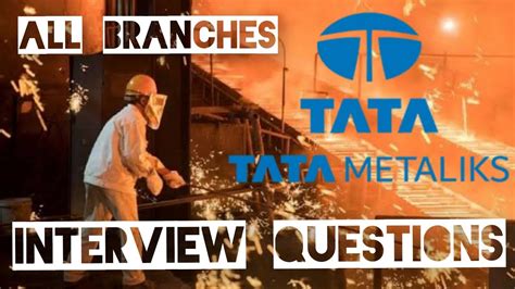 TATA METALIKS INTERVIEW QUESTIONS FOR ALL BRANCHES II VERY IMPORTANT II