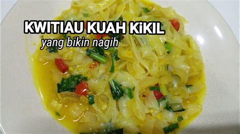 Resep Membuat Kwitiau Kuah Kikil Yang Bikin Ketagihan YouTube