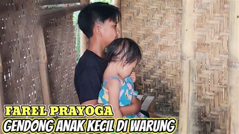 Farel Prayoga Gendong Anak Kecil Di Warung Youtube