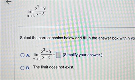 Solved Limx→3x2 9x 3select The Correct Choice Below And Fill