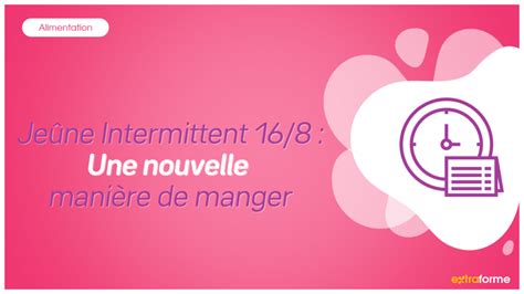 Jeûne Intermittent 16 8 Une nouvelle manière de manger ExtraForme fr