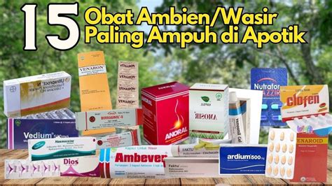 15 Rekomendasi Obat Ambien Wasir Paling Ampuh Di Apotik Dan Harganya