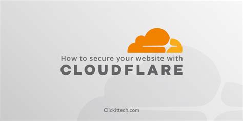 How To Secure Your Website With Cloudflare Clickit Smart Technologies