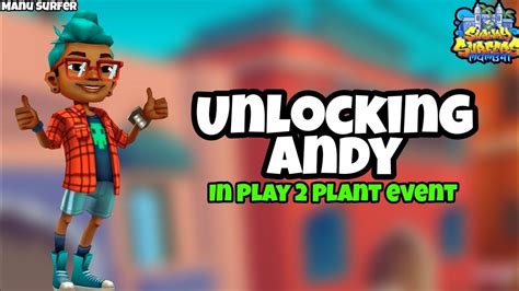 Unlocking Andy In The Play Plant Event Subway Surfers Youtube