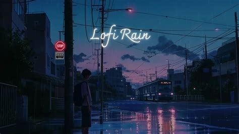 Lofi Rain Playlist Best Lofi Hip Hop 2024 Chill Lofi Beats Rain