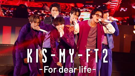 Kis My Ft For Dear Life Ppv