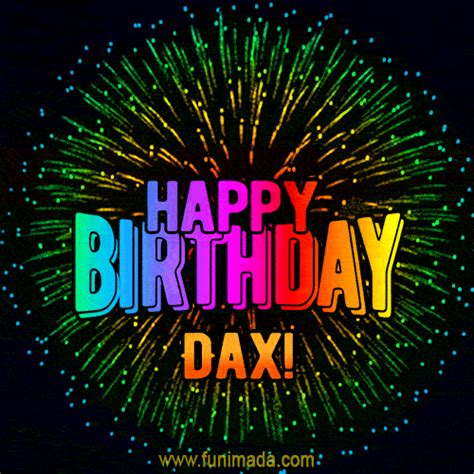 New Bursting With Colors Happy Birthday Dax  And Video With Music