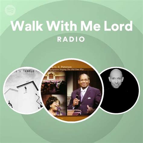 Walk With Me Lord Radio Playlist By Spotify Spotify