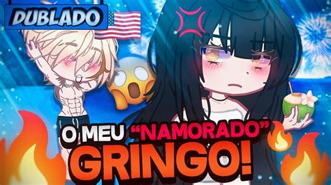 [dublado] O Meu Namorado Gringo 🔥 Mini Série Gacha Life Youtube