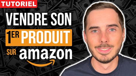 Tutoriel Tapes Pour Mettre En Vente Un Produit Sur Amazon Fba