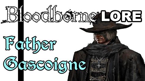 Bloodborne Lore - Father Gascoigne - YouTube