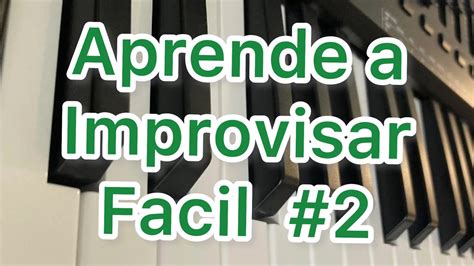 C Mo Aprender A Improvisar En El Piano Coritos