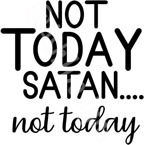 Not Today Satan Not Today Svg Png Digital Etsy