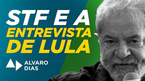 O STF E A Entrevista De Lula YouTube