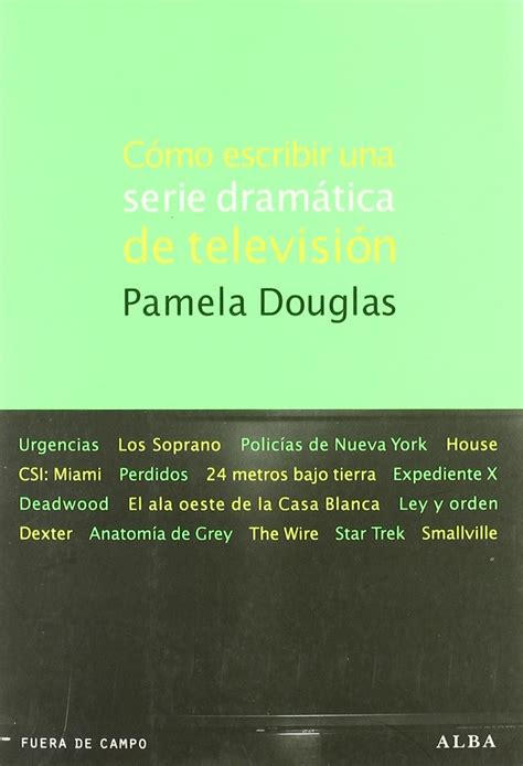 C Mo Escribir Una Serie Dram Tica De Televisi N Amazon Sg Books