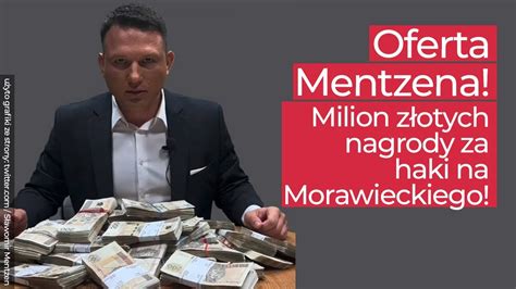 Oferta Mentzena Milion Z Otych Za Haki Na Morawieckiego Youtube