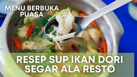 Resep Sup Ikan Dori Segar Ala Resto Menu Berbuka Puasa Lezat Nikmat