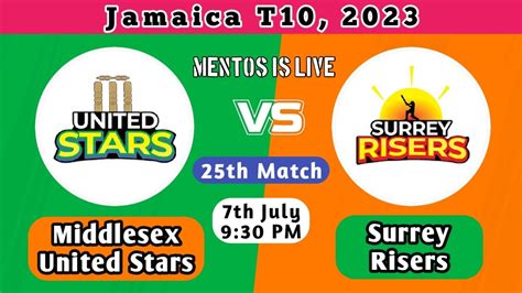 Middlesex United Stars Vs Surrey Risers Uns V Sri Jamaica T Live