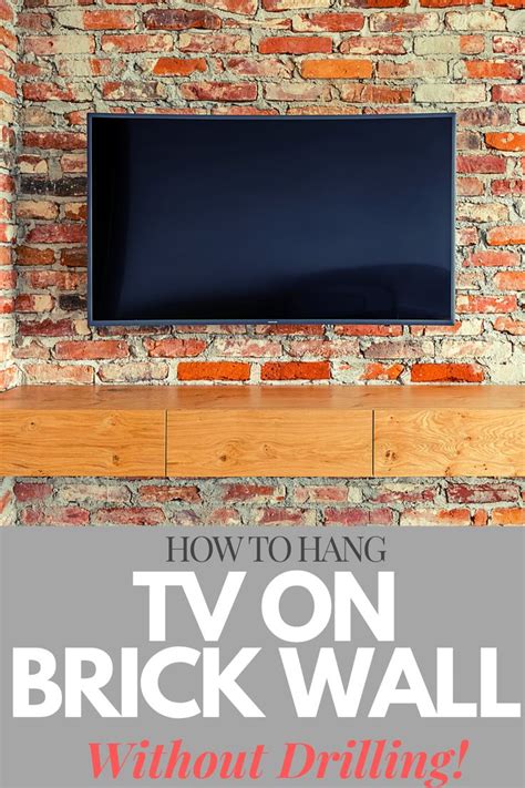 How To Hang Tv On Brick Wall Without Drilling Brick Wall Tv Brick