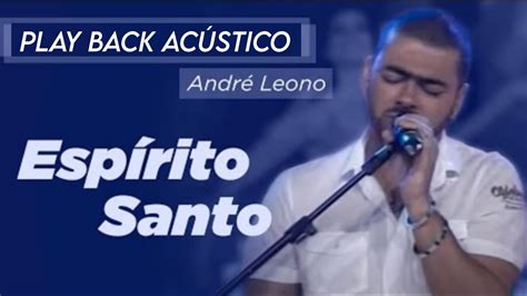 Andr Leonno Esp Rito Santo Play Back Ac Stico Legendado Cover