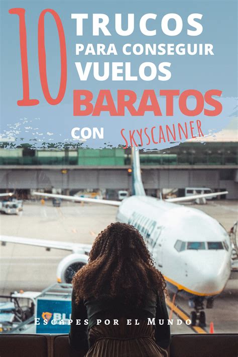 Trucos Para Conseguir Vuelos Baratos Con Skyscanner Tutorial