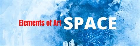 Elements of Art Space – How to use Space in Art?