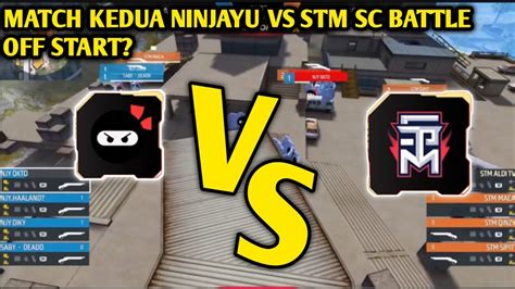 BATTLE OF START LAGA NINJAYU ELITE VS STM SC MATCH KEDUA YouTube