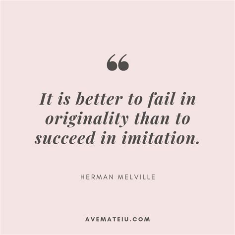 It Is Better To Fail In Originality Than To Succeed In Imitation