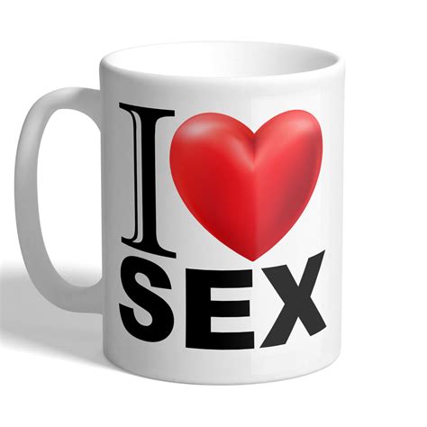 I Love Sex Mug I Love Mugs