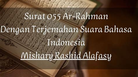 Surat Ar Rahman Dengan Suara Terjemahan Bahasa Indonesia Mishary