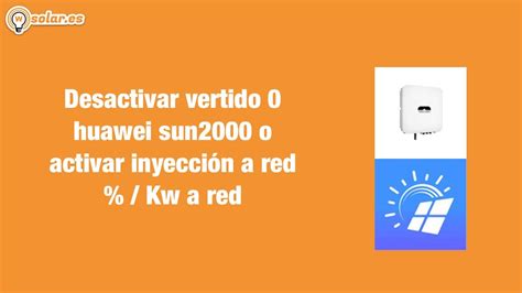 Vertido Cero O Inyecci N A Red Con Huawei Sun Fusionsolar Wsolar