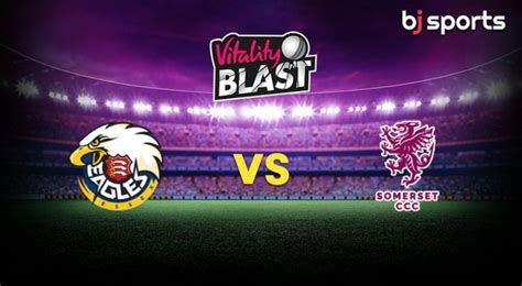 Vitality T20 Blast 2022 South Group Essex Eagles Vs Somerset Ccc