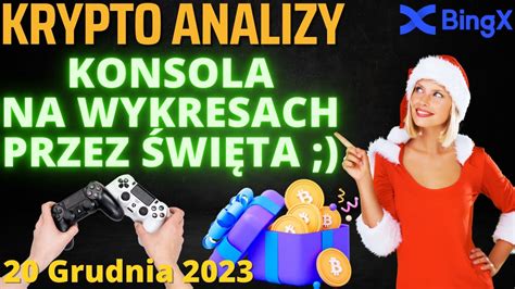 Krypto Analiza 20 12 2023 PRZERWA ŚWIĄTECZNA BTC ETH BNB DOGE GALA