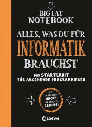 Big Fat Notebook Alles was du für Informatik brauchst Das