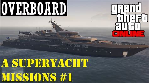 Gta Online A Superyacht Life How To Start Overboard Captain