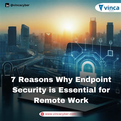 7 Reasons Why Endpoint Security Is Essential For Remote Work