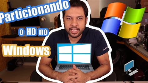 Como Particionar O HD SSD Sem Formatar O Computador YouTube