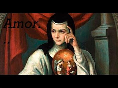 SOR JUANA INÉS DE LA CRUZ Amor empieza por desasosiego YouTube