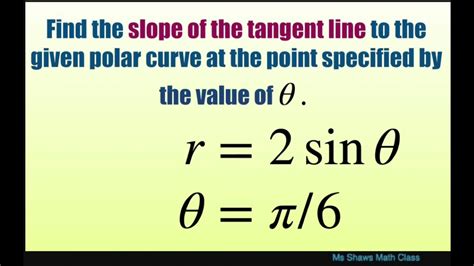 Find Slope Of Tangent Line To Polar Curve R Sin Theta At Point