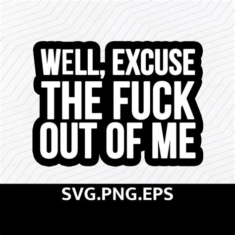 Well Excuse The Fuck Out Of Me Warrior Nun SVG PNG And EPS Etsy