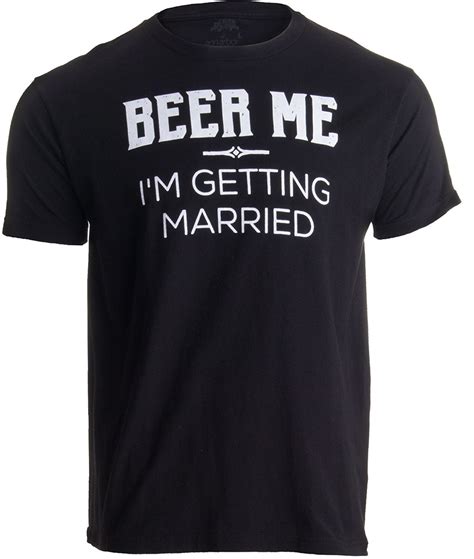 Ann Arbor T Shirt Co Beer Me Im Getting Married Groom Groomsmen