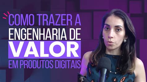 Você sabe fazer engenharia de valor para ajudar na priorização YouTube