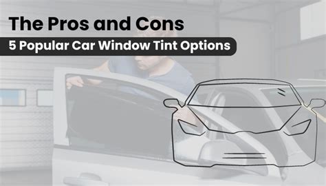 The Pros And Cons Of 5 Popular Car Window Tint Options By Richard Aug 2024 Medium