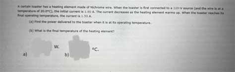 Solved A Certain Toaster Has A Heating Element Made Of Chegg