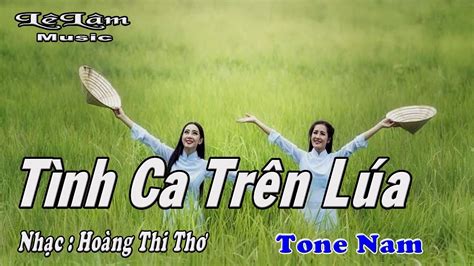 Karaoke Tình Ca Trên Lúa Tone Nam Lê Lâm Music YouTube